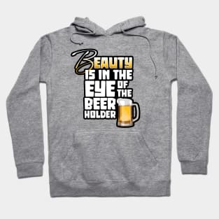 Eye of the Beer Holder - Funny Beer Drinker Hoodie